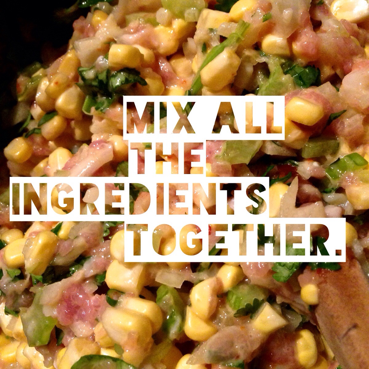 Corn Fritters Mix all ingredients together
